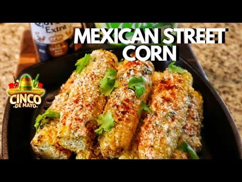 Make THE BEST Street Corn for Your Cinco De Mayo Celebration!