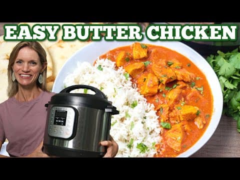 Instant Pot Butter Chicken: Authentic Flavor in a Fraction of the Time