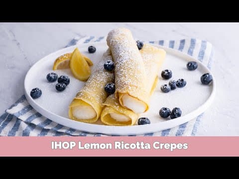 IHOP Lemon Ricotta Crepes (Better Than the Restaurant!)
