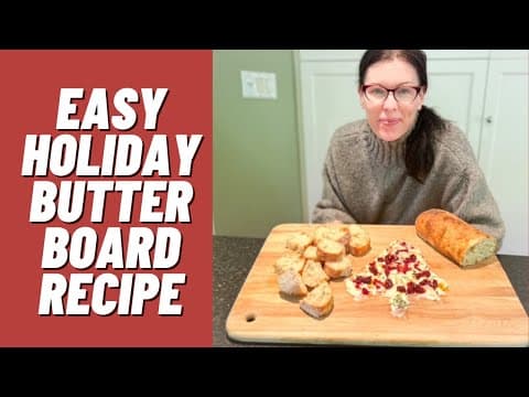 Holiday Butter Board Recipe - Cook With Me - Easy 6 Ingredient Holiday Appetizer Idea