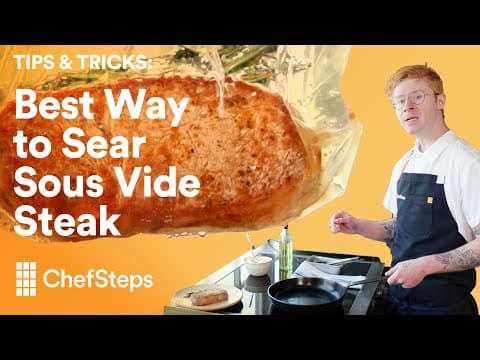 The Best Way to Sear Sous Vide Steak