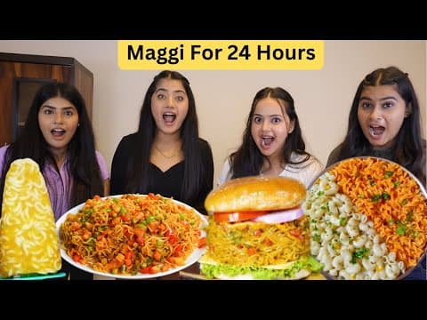 Eating Maggi For 24 Hours