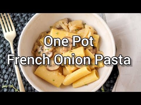 One Pot French Onion Pasta - Delicious One Pot Dinner Recipe!