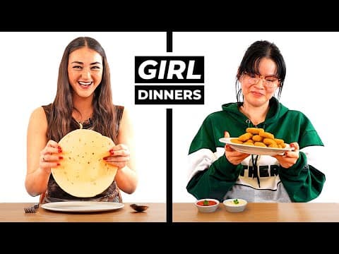 Girls Try Each Other's Girl Dinners